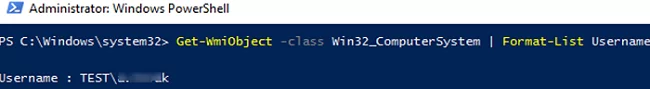 Get-WMIObject Win32_ComputerSystem UserName